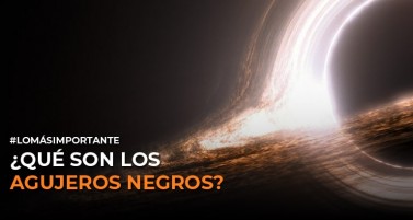 ¿Qué son los agujeros negros?
