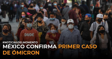 México confirma el primer caso de ómicron en el país