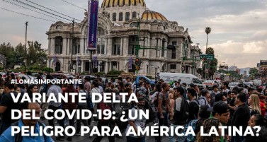Variante Delta del COVID-19: ¿un peligro para América Latina?